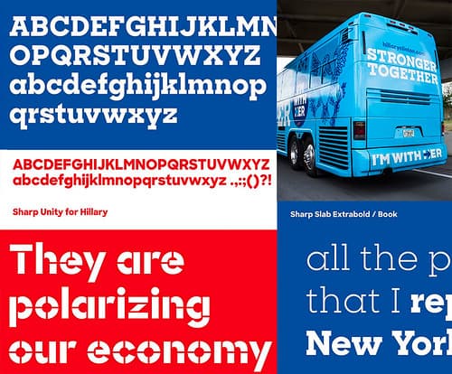 Examples of Sharp Slab for Hillary, Sharp Unity for Hillary, Sharp Stencil for Hillary, Sharp Slab Extrabold, Sharp Slab Book and examples of several of the fonts in use on a campaign bus.